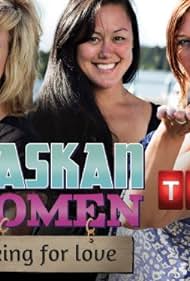 Alaskan Women Looking for Love (2013)