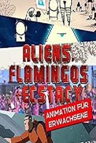 Aliens, Flamingos & Ecstasy (2019)