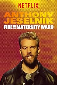 Anthony Jeselnik: Fire in the Maternity Ward (2019)