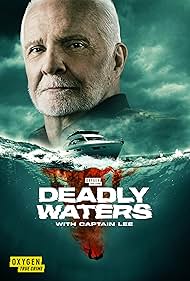 Deadly Waters with Captain Lee (2024)