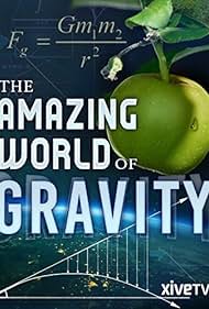 Gravity and Me: The Force That Shapes Our Lives (2017)