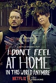 I Don't Feel at Home in This World Anymore (2017)