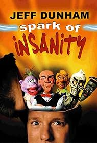 Jeff Dunham: Spark of Insanity (2007)