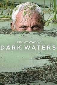 Jeremy Wade's Dark Waters (2019)