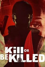 Kill or Be Killed (2024)