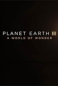 Planet Earth II: A World of Wonder (2017)