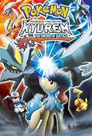 PokÃ©mon the Movie: Kyurem vs. the Sword of Justice (2012)