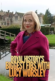 Royal History's Biggest Fibs with Lucy Worsley (2020)