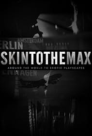 Skin to the Max (2011)