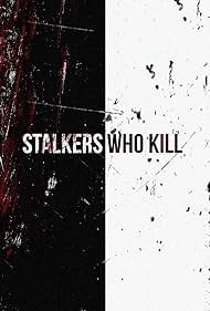 Stalkers Who Kill (2015)