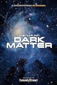 The Hunt for Dark Matter (2017)