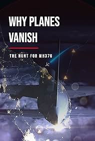 Why Planes Vanish: The Hunt for MH370 (2024)